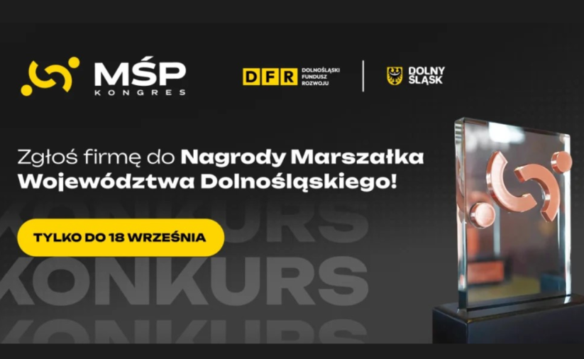 Grafika informująca o naborze do Nagrody Marszałka Województwa Dolnośląskiego, który trwa do 18 września. Na ciemnoszarym tle znajduje się napis: „Zgłoś firmę do Nagrody Marszałka Województwa Dolnośląskiego. Tylko do 18 września”. W górnej części grafiki umieszczono logotypy Kongresu MŚP, Dolnośląskiego Funduszu Rozwoju oraz Dolnego Śląska.