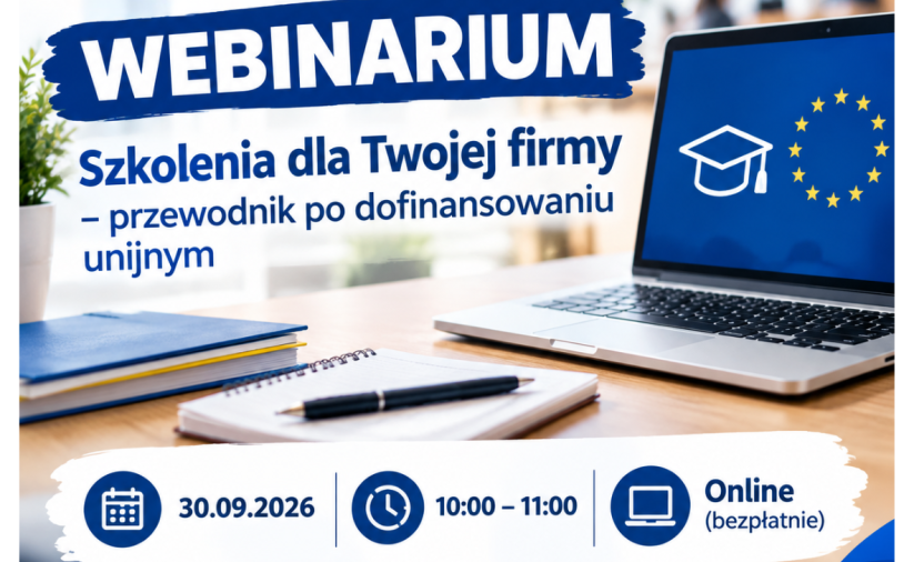 Grafika informująca o bezpłatnym webinarium „Szkolenia dla Twojej firmy – przewodnik po dofinansowaniu unijnym”, 30 września o godz. 10:00, online.