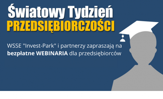 Obraz przedstawia informację o Światowym Dniu Przedsiębiorczości i bezpłatnych webinaraich dla  przedsiębiorców organizowanych przez spółkę WSSE "Invest - Park" i partnerów. Z prawej strony znajduje się zarys postaci w czapce studenckiej.
