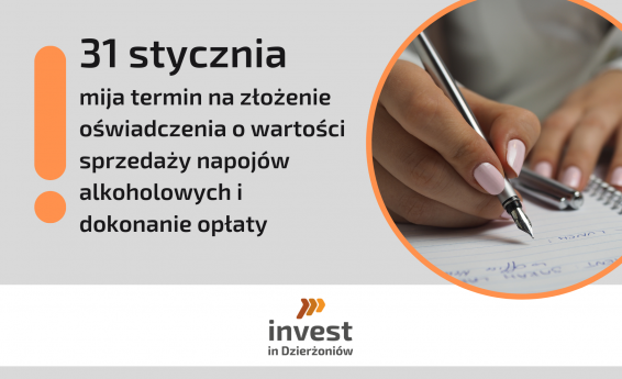 31 stycznia 2021 roku mija termin na złożenie oświadczenia o wartości sprzedaży napojów alkoholowych  i dokonanie opłaty za korzystanie z zezwoleń. Na dole logo Invest in Dzierzoniow, z prawej strony zdjęcie dłoni z długopisem