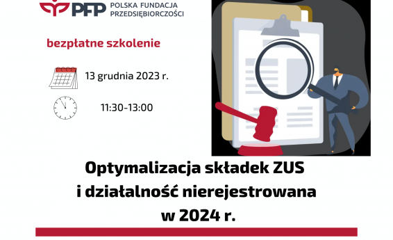 Optymalizacja składek ZUS i działalność nierejestrowana w 2024 roku - szkolenie online. Termin 13.12.2023 roku, godz. 11:30-13:00. Po prawej stronie grafika dekoracyjna.