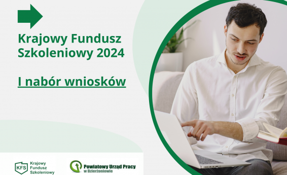 Krajowy Fundusz Szkoleniowy - I nabór wniowsków 2024. Po prawje stronie mężczyzna siedzi przy laptopie. Poniżej logotypy Krajowego Funduszu Szkoleniowego oraz Powiatowego Urzędu Pracy w Dzierżoniowie