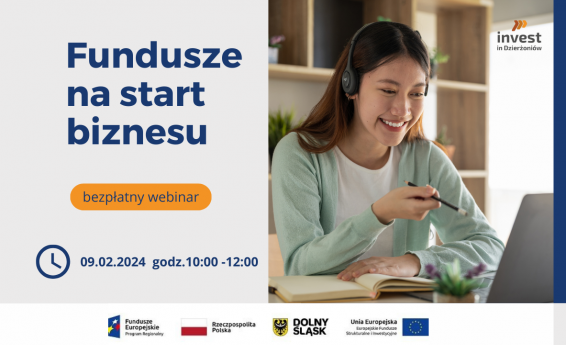 Fundusze na start biznesu, bezpłatny webinar. Termin 9 lutego 2024 godz. 10;00. Po prawej stronie kobieta wpatruje się w ekran laptopa. Na dole logotypy Fundusze Europejske Program Regionalny, Rzeczpospolita Polska, Dolny Śląsk, Unia Europejska.