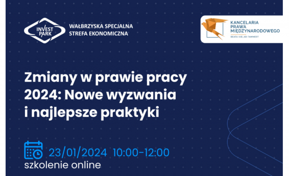 Zmiany w prawie pracy 2024: Nowe wyzwania i najlepsze praktyki dla firm. Webinar , Termin 23 stycznia 2024 roku, godzina 10:00 -12:00.