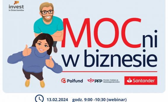Mocni w Biznesie, webinar 13 luty 2024 godz. 9:00- 10:30.  Kobieta i mężczyzna wznoszą kciuki w górę. Logotypy: Polfund, Polskiej Fundacji Przedsiębiorczości, Banku Santander, Invest in Dzierżoniów.