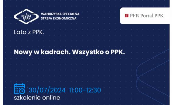 Nowy w kadrach. Wszystko o PPK. Szkolenie online 30.07.2024 godz. 11:00 - 11:30.  Logotypy WSSE Invest Park, PFR Portak PPK