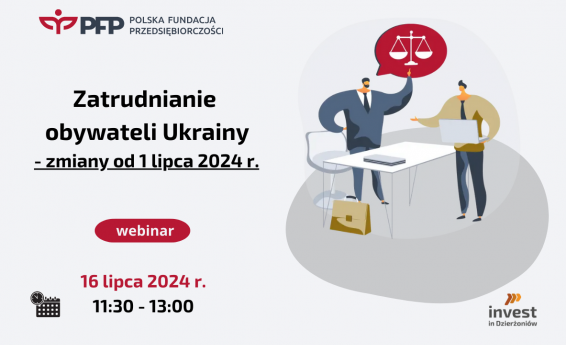 Zatrudnianie obywateli Ukrainy - zmiany od 1 lipca 2024 r. Termin: 16 lipca 2024 godz.: 11:30 -13:00. Logo Polskiej Fundacji Przedsiębiorczości oraz  Invest in Dzierżoniów. W tle grafika dekoracyjna.