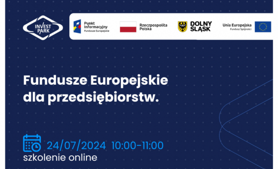 Fundusze Europejskie dla przedsiębiorstw. Szkolenie online. Termin 24 lipca 2024,  godz. 10:00 -11:00. Logo  WSSE Invest Park, Punkt Informacyjny Fundusze Europejskie, Unia Europejska Fundusz Spójności , Dolny Śląsk, Rzeczpospolita Polska.