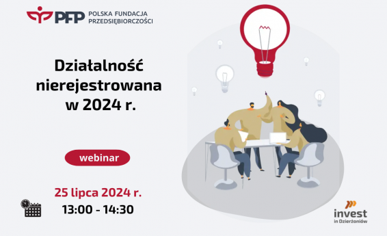 Działalność nierejestrowana w 2024 roku, webinar. Termin 25 lipca 2024 roku, godzina 13:00 do 14:30. Logo Polskiej Fundacji Przedsiębiorczości oraz Invest in Dzierżoniów. W tle grafika dekoracyjna.