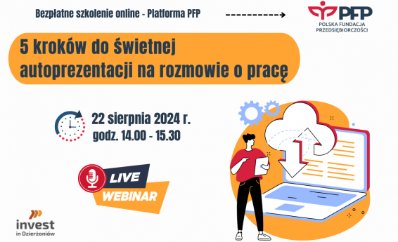 5 kroków do świetnej autoprezentacji na rozmowie o pracę. Termin 22 sierpnia 2024 r. godz. 14:00 - 15:30. Logotypy Polskiej Fundacji Przedsiębiorczości oraz Invest in Dzierżoniów. Po prawej stronie grafika dekoracyjna.