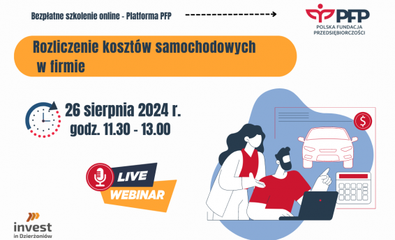 Rozliczenie kosztów samochodowych w firmie. Termin 26 sierpnia 2024 r. godz. 11:30 - 13:00. Logotypy Polskiej Fundacji Przedsiębiorczości oraz Invest in Dzierżoniów. Po prawej stronie grafika dekoracyjna.
