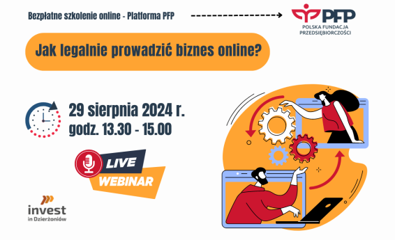Jak legalnie prowadzić biznes online? - webinar, Termin: 29 sierpnia 2024 r. , godzina 13:30 -15:00. Logotypy Polskiej Fundacji Przedsiębiorczości oraz Invest in Dzierżoniów. Po prawej stronie grafika dekoracyjna.
