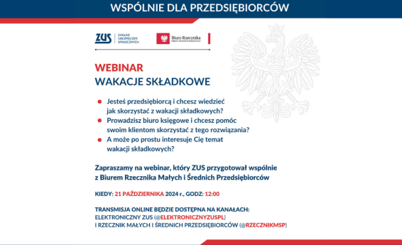 Wakacje składkowe - webinar. Termin 21 października 2024 roku. Logotypy Zakładu Ubezpieczeń Społecznych oraz Rzecznika MŚP