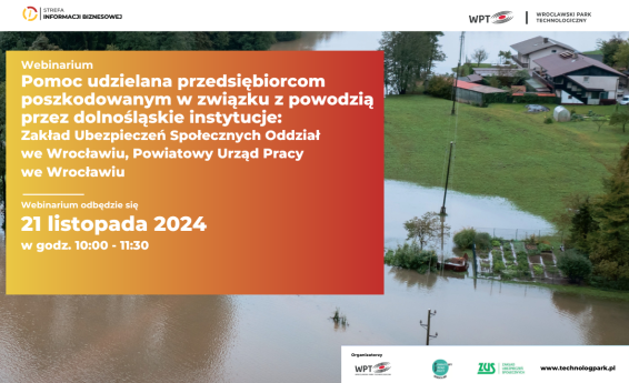 Pomoc udzielana przedsiębiorcom poszkodowanym w związku z powodzią przez dolnośląskie instytucje. Webinar t - ermin: 21.11.2024 r. (czwartek), godz. 10:00-11:30. W tle widok na zalane powodzią zabudowania.