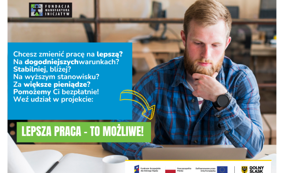 Lepsza praca to możliwe. Projekt Fundacji Manufaktura Inicjatyw. Mężczyzna siedzący przed laptopem.