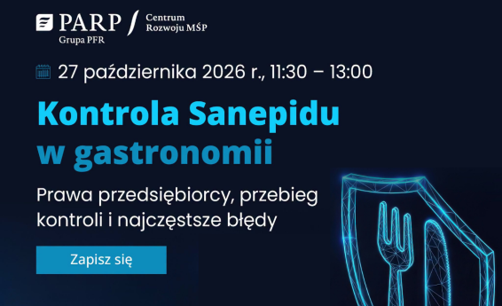 Grafika promująca bezpłatne webinarium PARP „Kontrola Sanepidu w gastronomii. Prawa przedsiębiorcy, przebieg kontroli i najczęstsze błędy”, które odbędzie się 27 października 2026 r. w godz. 11:30–13:00. Na grafice widoczne są logotypy PARP i Centrum Rozwoju MŚP oraz turkusowa, geometryczna ilustracja widelca i noża.